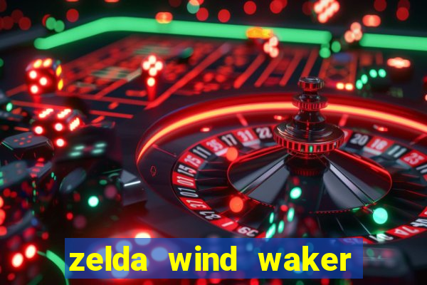 zelda wind waker rom pt-br